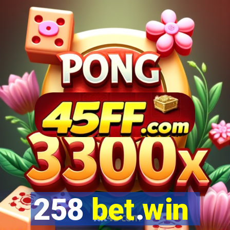 258 bet.win